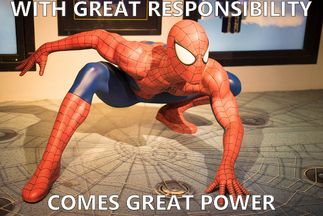 With great responsibility